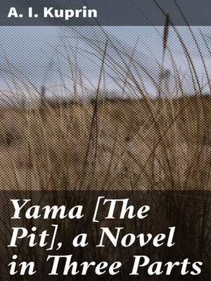 cover image of Yama [The Pit], a Novel in Three Parts
